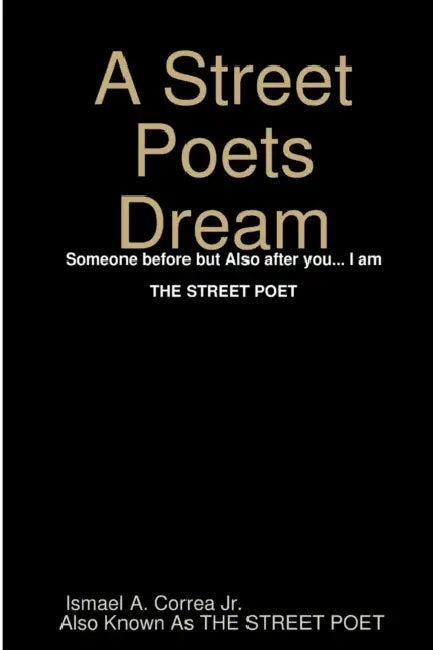 A Street Poets Dream by Ismael Correa