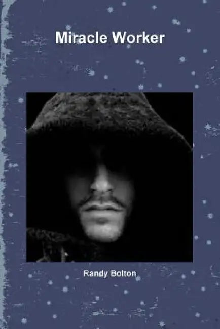 Miracle Worker by Randy Bolton