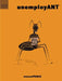 unemployANT by Steven Prince