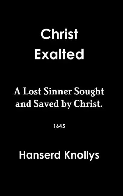 Christ Exalted by Hanserd Knollys