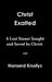 Christ Exalted by Hanserd Knollys