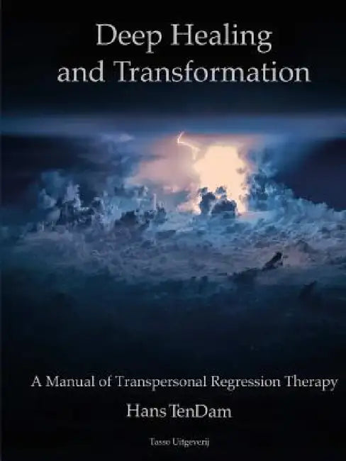 Deep Healing and Transformation by Hans Tendam