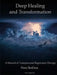 Deep Healing and Transformation by Hans Tendam