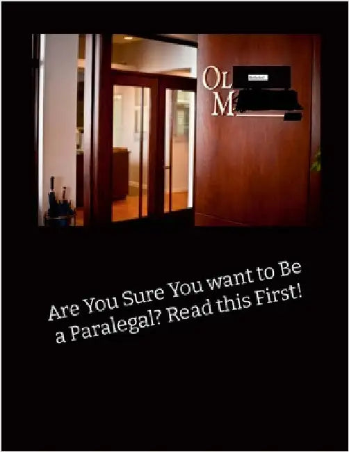 Are You Sure You Want to be a Paralegal? Read This First! by Paralegal, Recovering