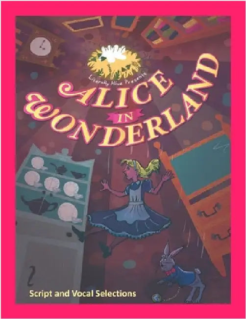 Alice in Wonderland the Musical: Script and Vocal Selections by Bell, Brenda