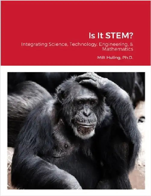 Is It STEM?: Integrating Science, Technology, Engineering, & Mathematics by Huling (Candlelight Science), Milton