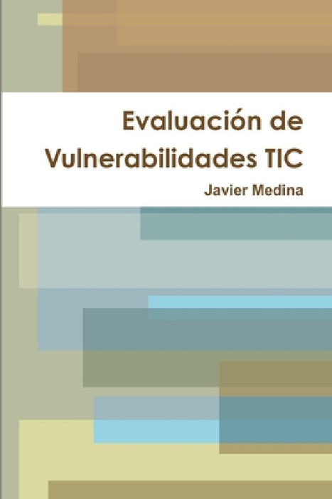 Evaluación de Vulnerabilidades TIC by Javier Medina