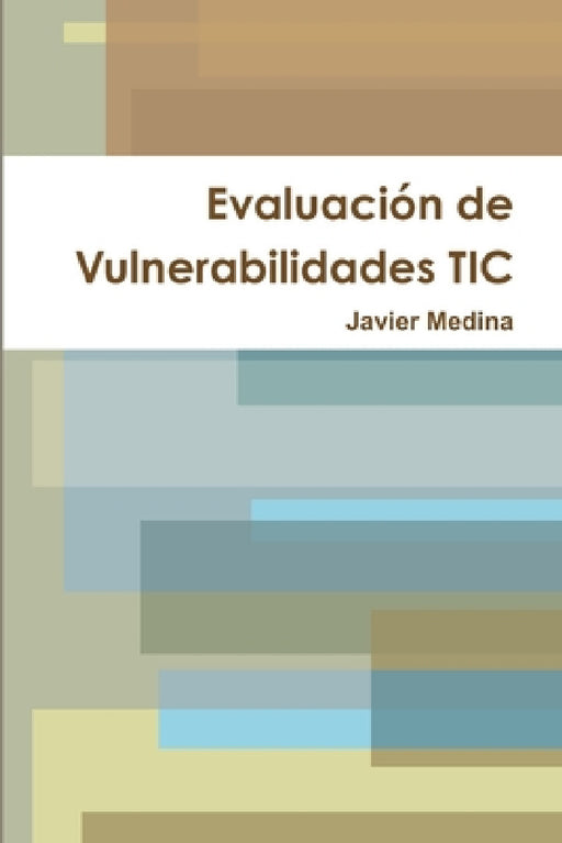 Evaluación de Vulnerabilidades TIC by Javier Medina