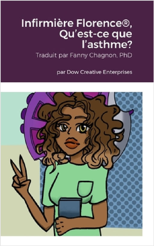 Infirmière Florence(R), Qu'est-ce que l'asthme? by Michael Dow, Iris Serrano, Fanny Chagnon