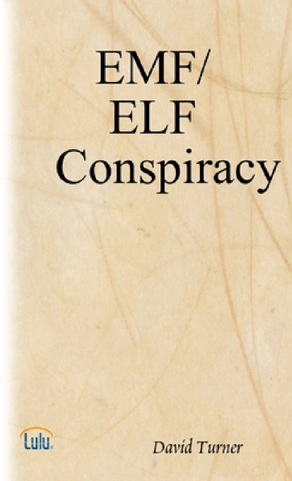 The EMF/ELF Conspiracy by David Turner