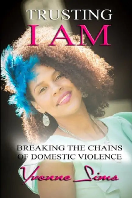 Trusting I AM by Yvonne Sims