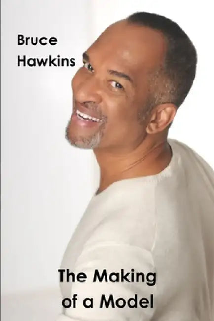 The Making of a Model by Bruce Hawkins