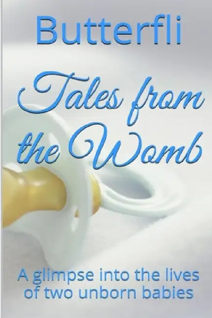 Tales From The Womb by Butterfli