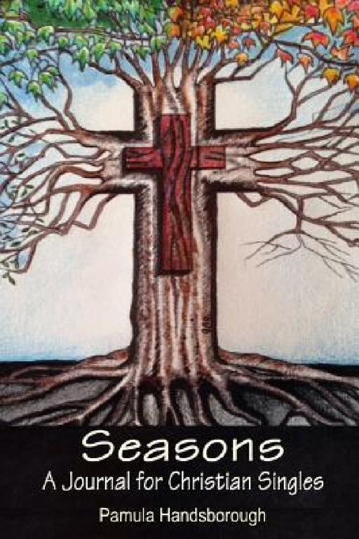Seasons: A Journal for Christian Singles by Pamula Handsborough