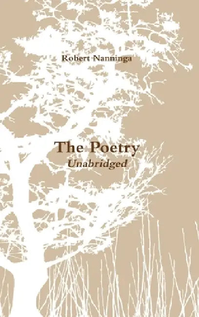 The Poetry Of by Robert Nanninga