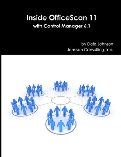 Inside OfficeScan 11 with Control Manager 6.1 by Dale Johnson