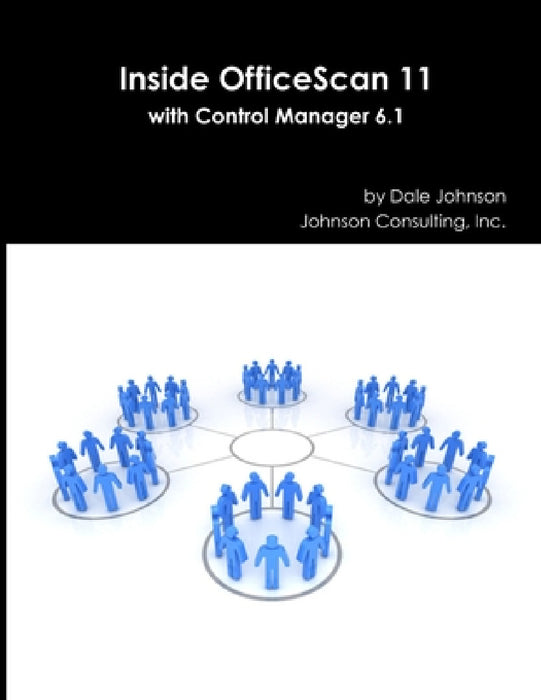 Inside OfficeScan 11 with Control Manager 6.1 by Dale Johnson