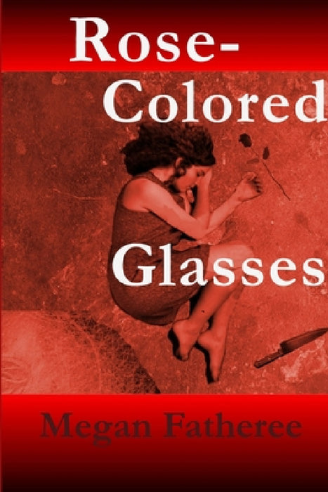 Rose-Colored Glasses by Megan Fatheree