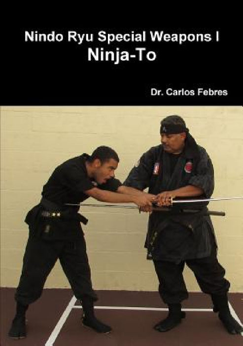 Nindo Ryu Special Weapons I Ninja-To by Carlos Febres