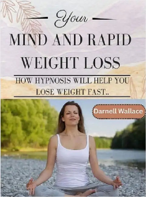 Your Mind and Rapid Weight Loss by Wallace, Darnell