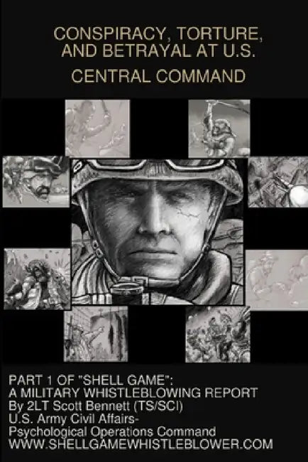 Conspiracy, Torture, and Betrayal at U.S. Central Command by Bennett 11th Psychological Operations Ba