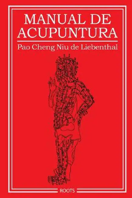 Manual de Acupuntura by Pao Cheng Niu De Liebenthal