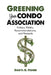 Greening Your Condo Association by Daryl D. Fisher