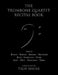 The Trombone Quartet Recital Book by Troy Wayne