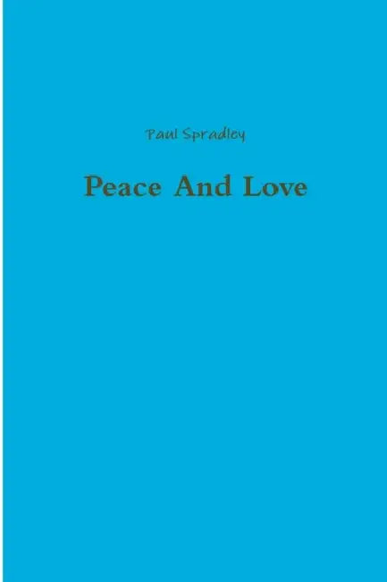 Peace And Love by Paul Spradley
