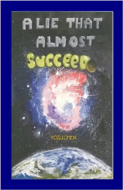 A Lie That Almost Succeed by Chen, Yozu
