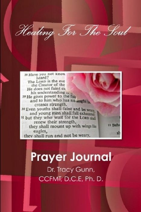 Healing For The Soul-Prayer Journal by Tracy L. Gunn