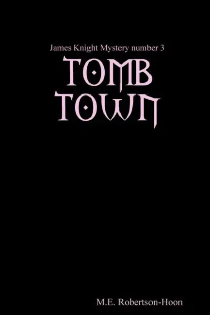 Tomb Town by M. E. Robertson-Hoon