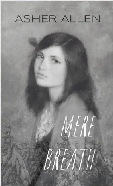 Mere Breath by Allen, Asher