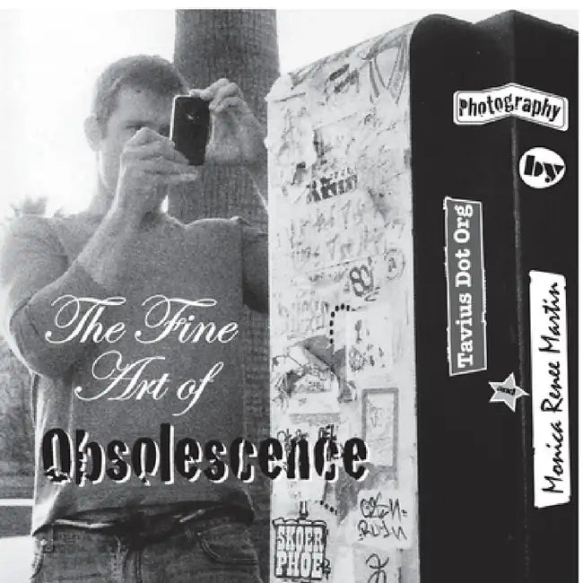 The Fine Art of Obsolescence by Tavius Aiton, Monica Martin