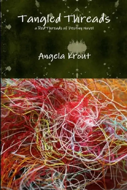 Tangled Threads by Angela Krout