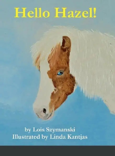 Hello Hazel! by Lois Szymanski