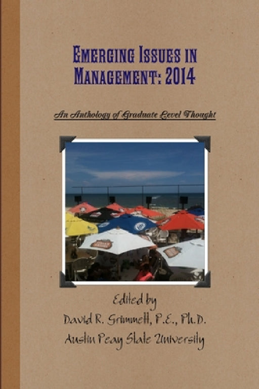Emerging Issues in Management: An Anthology of Graduate Level Thought in 2014 by David Grimmett