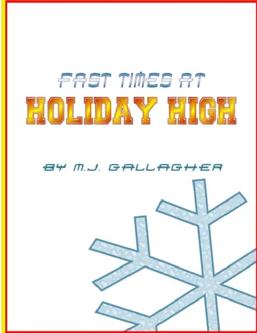 Fast Times at Holiday High by M. J. Gallagher