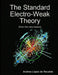 The Standard Electro-Weak Theory by Andrea López de Recalde