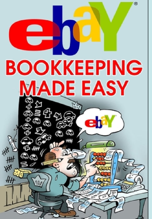 eBay Bookkeeping Made Easy by Nick Vulich