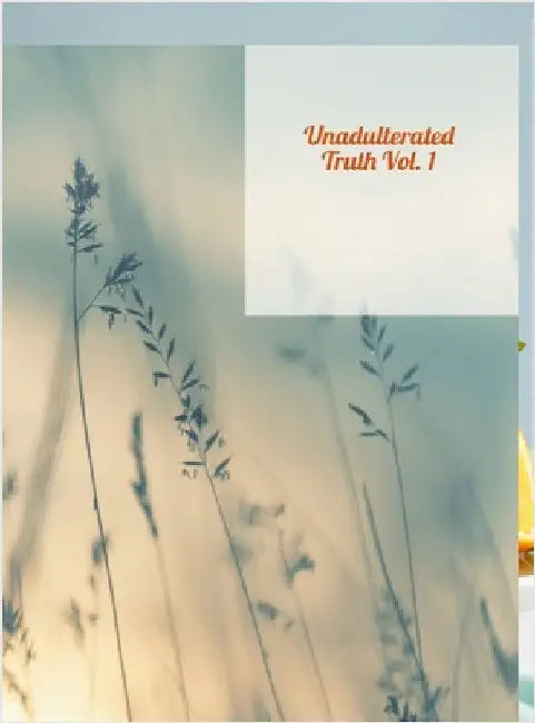Unadulterated Truth Vol 1.: Defend/Contend by Pittman, Ortaria