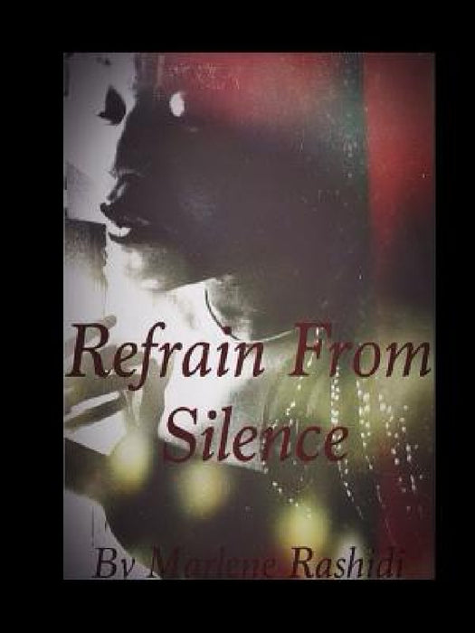 Refrain from Silence by Marlene Rashidi