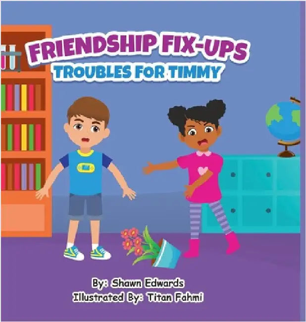 Friendship Fix ups: Troubles for Timmy by Edwards, Shawn