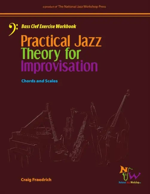 Practical Jazz Theory For Improvisation Bass Clef Exercise Workbook by Craig Fraedrich