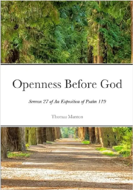Openness Before God - Paperback: SERMON XXVII of An Exposition of Psalm 119 by Manton, Thomas