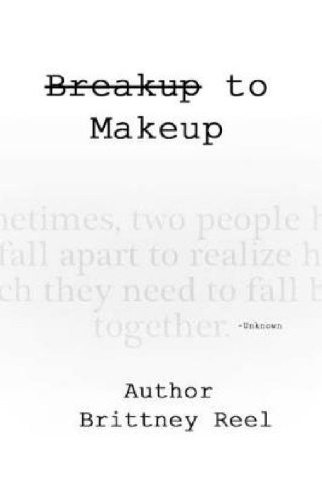 Breakup to Make Up by Brittney Reel