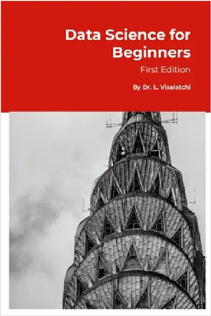 Data Science for Beginners: 1st Edition by L, Visalatchi