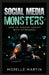 Social Media Monsters: How to Survive Creeps with Keyboards by Mozelle Martin