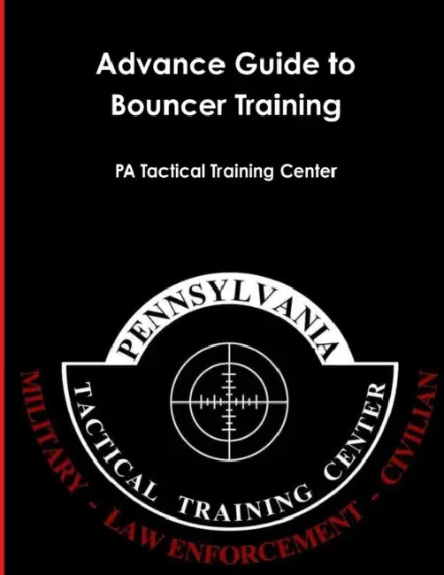 Advance Guide to Bouncer Training by Pa Tactical Training Center