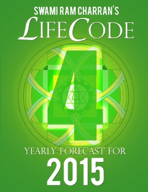 Lifecode #4 Yearly Forecast for 2015 - Rudra by Swami Ram Charran